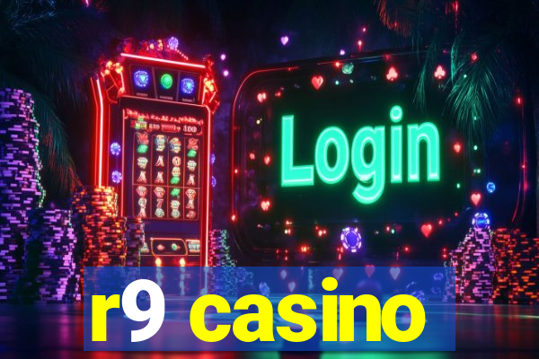 r9 casino